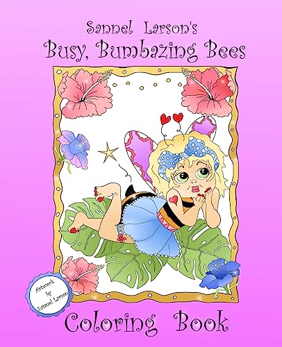 Beispielbild fr Busy, Bumbazing Bees Coloring Book: Sannel Larson's My Whimsical Bees zum Verkauf von THE SAINT BOOKSTORE