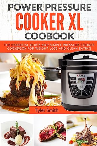 Beispielbild fr Power Pressure Cooker XL Cookbook: The Essential Quick and Simple Pressure Cooker Cookbook For Weight Loss and Clean Eating: Volume 1 (Electric Pressure Cooker Cookbook) zum Verkauf von WorldofBooks