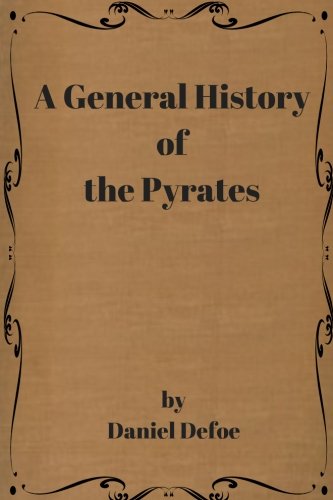 Stock image for A General History of the Pyrates by Daniel Defoe: A General History of the Pyrates by Daniel Defoe for sale by Revaluation Books
