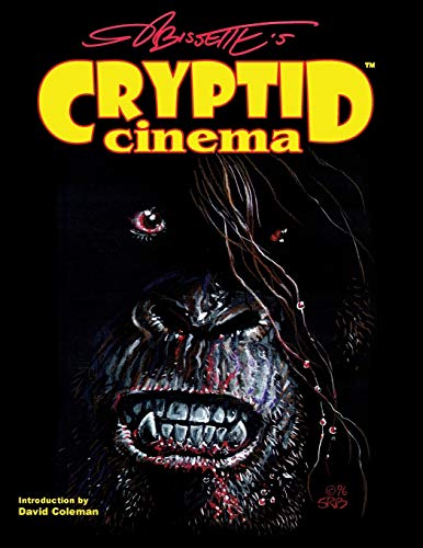 Stock image for Cryptid Cinema: Meditations on Bigfoot, Bayou Beasts & Backwoods Bogeymen of the Movies for sale by Half Price Books Inc.