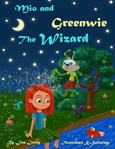 Stock image for Mio and Greenwie the Wizard: Bedtime story: The magical transformation of a girl that understood the importance of personal hygiene. Children's books . for kids, books for toddlers, kids book. for sale by Revaluation Books
