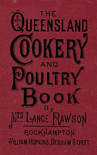 9781975938802: The Queensland Cookery and Poultry Book: 1890