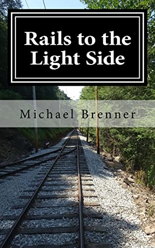 Imagen de archivo de Rails to the Light Side: Ghostly Happenings at a Trolley Museum a la venta por Irish Booksellers