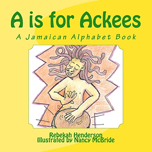 Stock image for A is for Ackees: A Jamaican Alphabet Book for sale by ThriftBooks-Dallas