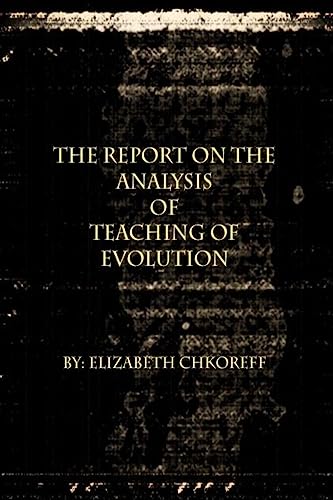 Beispielbild fr The Report on the Analysis of Teaching the Theory of Evolution zum Verkauf von THE SAINT BOOKSTORE