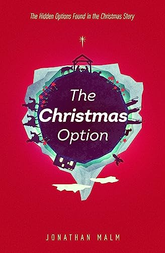 Imagen de archivo de The Christmas Option: The Hidden Options Found in the Christmas Story a la venta por Save With Sam