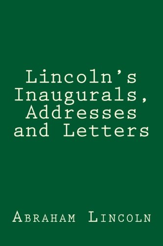 Imagen de archivo de Lincoln's Inaugurals, Addresses and Letters: A Selection a la venta por Revaluation Books