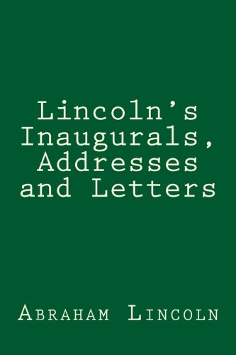 9781975980122: Lincoln's Inaugurals, Addresses and Letters: A Selection