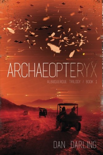 Stock image for Archaeopteryx (The Albuquerque Trilogy) for sale by HPB-Ruby