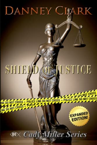 Stock image for Shield of Justice: Expanded Edition: Volume 3 (Cady miller series) for sale by Revaluation Books