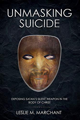 Beispielbild fr Unmasking Suicide: Exposing Satan's Silent Weapon on the Body of Christ zum Verkauf von ThriftBooks-Dallas
