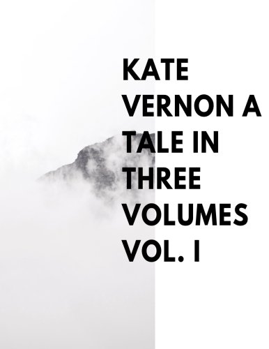 Stock image for Kate vernon A Tale In Three Volumes Vol 1 for sale by Revaluation Books