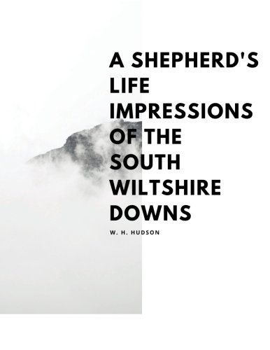 Imagen de archivo de A Shepherd's Life Impressions Of The South Wiltshire Downs a la venta por Revaluation Books