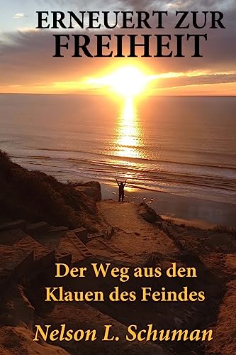 Imagen de archivo de Erneuert Zur Freiheit: Der Weg aus den Klauen des Feindes (German Edition) a la venta por ALLBOOKS1