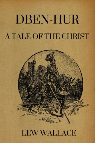 Beispielbild fr Ben-Hur; a tale of the Christ by Lew Wallace zum Verkauf von Revaluation Books