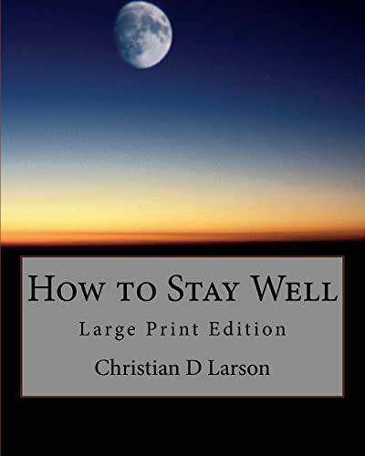 Stock image for How to Stay Well: Large Print Edition for sale by Lucky's Textbooks