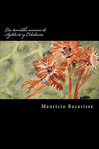 Beispielbild fr Los terribles amores de Agliberto y Celedonia (Spanish Edition) zum Verkauf von Lucky's Textbooks