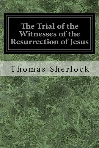 Beispielbild fr The Trial of the Witnesses of the Resurrection of Jesus zum Verkauf von THE SAINT BOOKSTORE