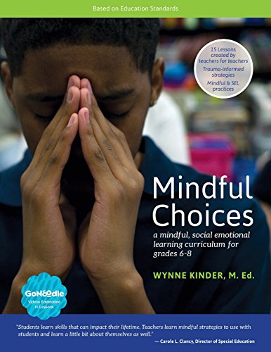 Beispielbild fr Mindful Choices : A Mindful, Social Emotional Learning Curriculum for Grades 6 - 8 zum Verkauf von Better World Books