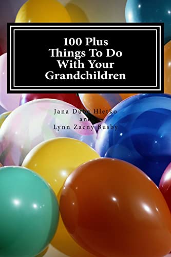 Beispielbild fr 100 Plus Things To Do With Your Grandchildren: A How-To Guide For Grandparents, By Grandparents (Fun With Grandchildren) zum Verkauf von Goodwill Books