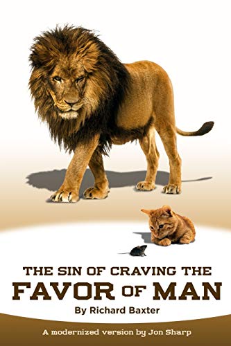 Imagen de archivo de The Sin of Craving the Favor of Man: Thinking Too Highly of the Approval or Disapproval of Man (Dead Guys Modernized) a la venta por Save With Sam