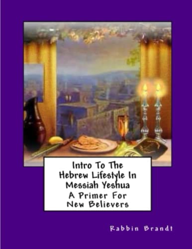 Imagen de archivo de Intro To The Hebrew Lifestyle In Messiah Yeshua: A Primter For New Believers a la venta por Revaluation Books