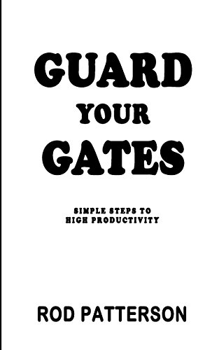 9781976070556: Guard Your Gates: The Guard Your Gates Keys to High Productivity