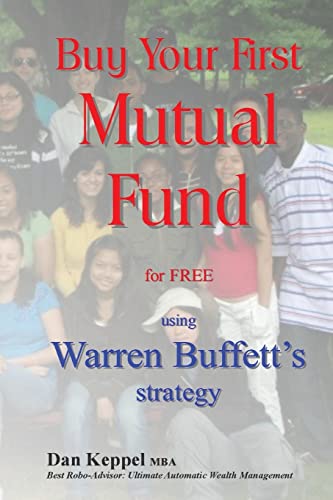 Beispielbild fr Buy Your First Mutual Fund for FREE: using Warren Buffett's strategy zum Verkauf von THE SAINT BOOKSTORE