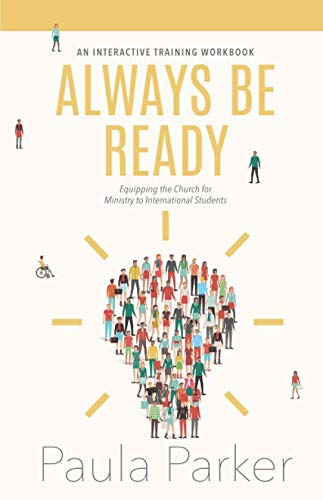 Stock image for Always Be Ready: Equipping the Church for Ministry to International Students for sale by Revaluation Books