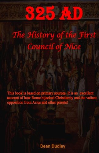 Beispielbild fr History of the First Council of Nice: 325 AD zum Verkauf von WorldofBooks