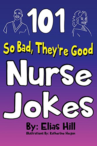 Imagen de archivo de 101 So Bad, They're Good Nurse Jokes a la venta por Revaluation Books