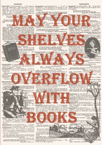 Stock image for May Your Shelves Always Overflow With Books: Reading Journal for Book Lovers with Vintage Dictionary Art Cover (7x10 Inches) for sale by Big River Books