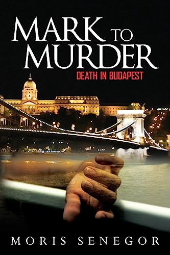 Stock image for Mark to Murder: Death in Budapest (Mark Kent Mystery) for sale by BooksRun
