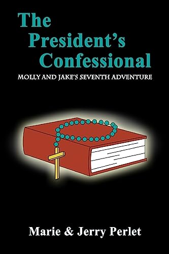 Beispielbild fr The President's Confessional: Molly and Jake's Seventh Adventure (Molly and Jake Adventures) zum Verkauf von Lucky's Textbooks