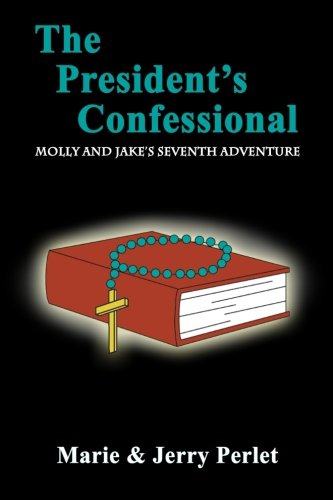 Stock image for The President's Confessional: Molly and Jake's Seventh Adventure (Molly and Jake Adventures) for sale by Lucky's Textbooks