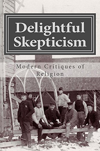 Stock image for Delightful Skepticism: Modern Critiques Of Religion for sale by Revaluation Books
