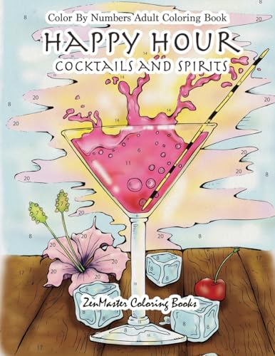 Beispielbild fr Color By Numbers Adult Coloring Book: Happy Hour: Cocktails and Spirits (Adult Color by Number Coloring Books) zum Verkauf von ZBK Books