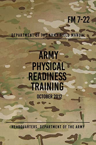 Stock image for FM 7-22 Army Physical Readiness Training: October 2012 for sale by California Books