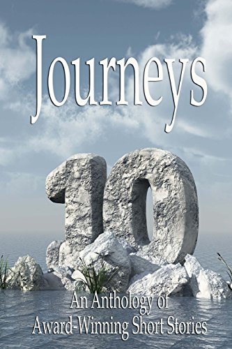 9781976122057: Journeys X-An Anthology of Award-Winning Short Stories: Volume 10 (The Journeys Series)