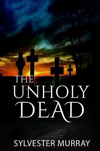 Stock image for The Unholy Dead for sale by THE SAINT BOOKSTORE