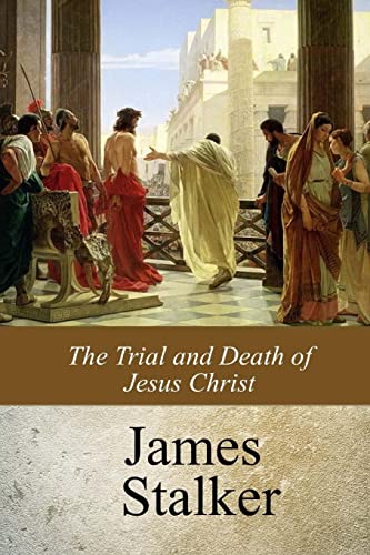 Stock image for The Trial and Death of Jesus Christ for sale by THE SAINT BOOKSTORE