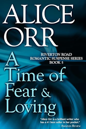 Stock image for A Time of Fear & Loving: Riverton Road Romantic Suspense, Book 5 for sale by THE SAINT BOOKSTORE