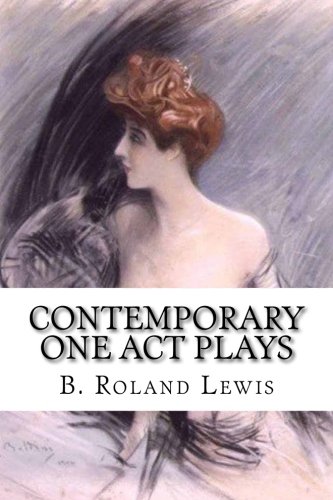 Imagen de archivo de Contemporary One Act Plays: With Outline Stury of the One-Act Play and Bibliographies a la venta por Revaluation Books