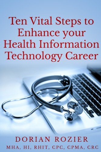 Imagen de archivo de Ten Vital Steps to Enhance your Health Technology Career a la venta por Revaluation Books