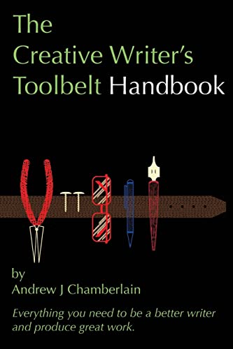 Imagen de archivo de The Creative Writer's Toolbelt Handbook: Everything You Need to Be a Better Writer and Produce Great Work a la venta por ThriftBooks-Dallas