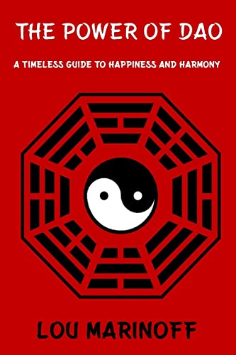 Imagen de archivo de The Power of Dao: A Timeless Guide to Happiness and Harmony a la venta por Half Price Books Inc.