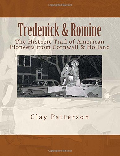 Stock image for Tredenick & Romine (B&W): The Historic Trail of American Pioneers from Cornwall & Holland for sale by Revaluation Books