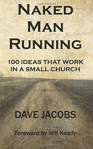 Stock image for Naked Man Running: 100 IDEAS that work in a small church for sale by SecondSale