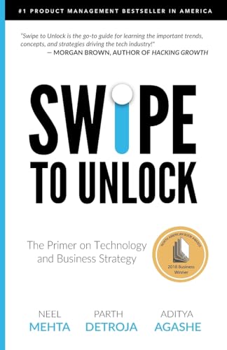 Beispielbild fr Swipe to Unlock: The Primer on Technology and Business Strategy (Fast Forward Your Product Career: The Two Books Required to Land Any PM Job) zum Verkauf von Goodwill