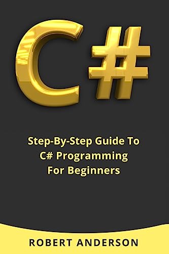 9781976185663: C#: Step-By-Step Guide To C# Programming For Beginners